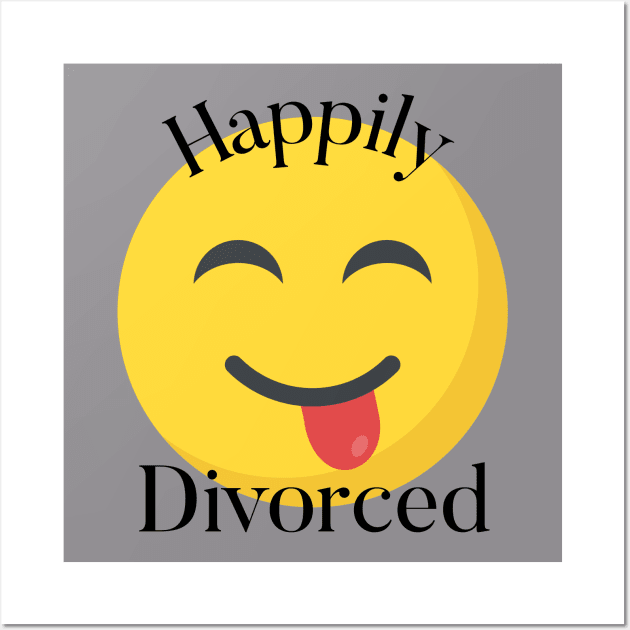 Happily Divorced Wall Art by Jaffe World